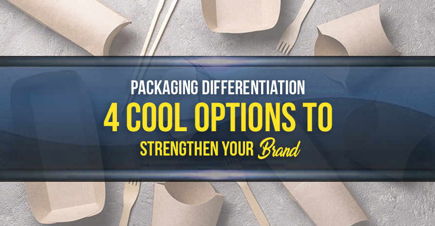 Packaging Differentiation 4 Cool Options To Strengthen Your Brand
