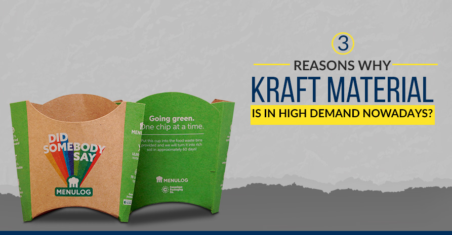 3 Reasons Why Kraft Material is in high Demand Nowadays?